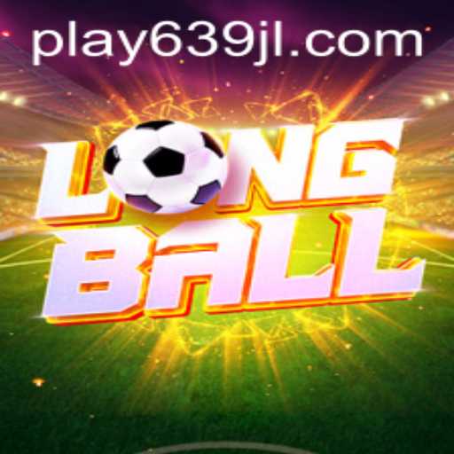 Understanding LongBall: A New Era in Sports with 639JL.com